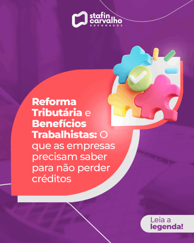 Reforma Tributária e Benefícios Trabalhistas: O que as empresas ...